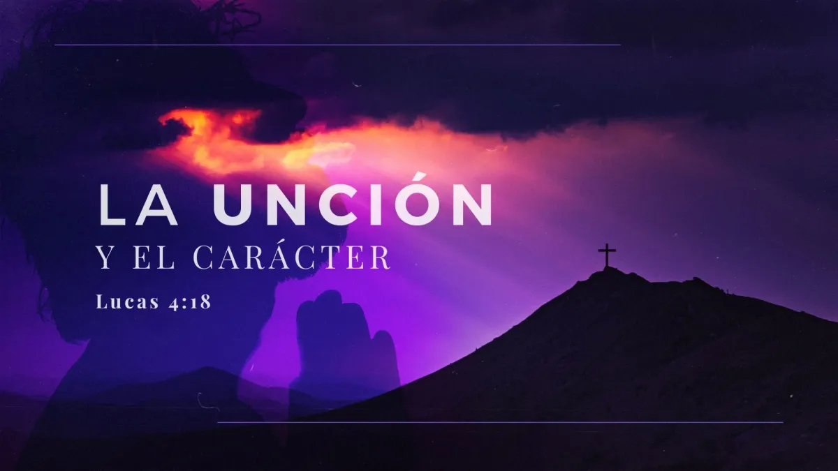 La Unción y el Carácter