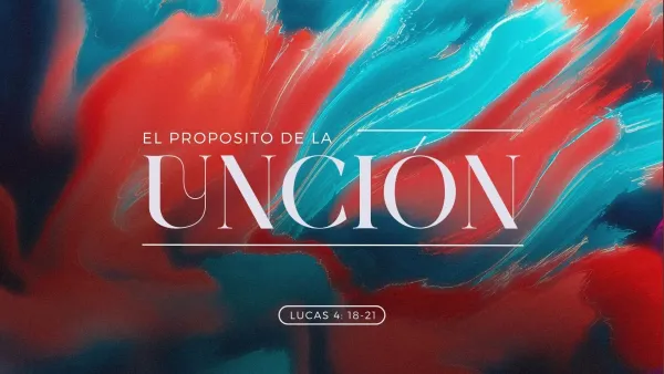 El Propósito De La Unción