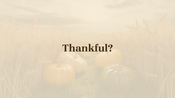 Thankful?